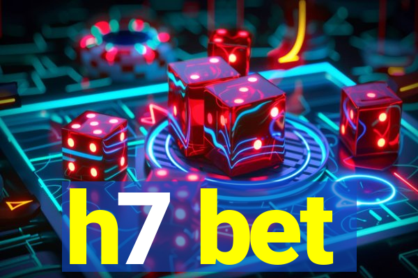 h7 bet